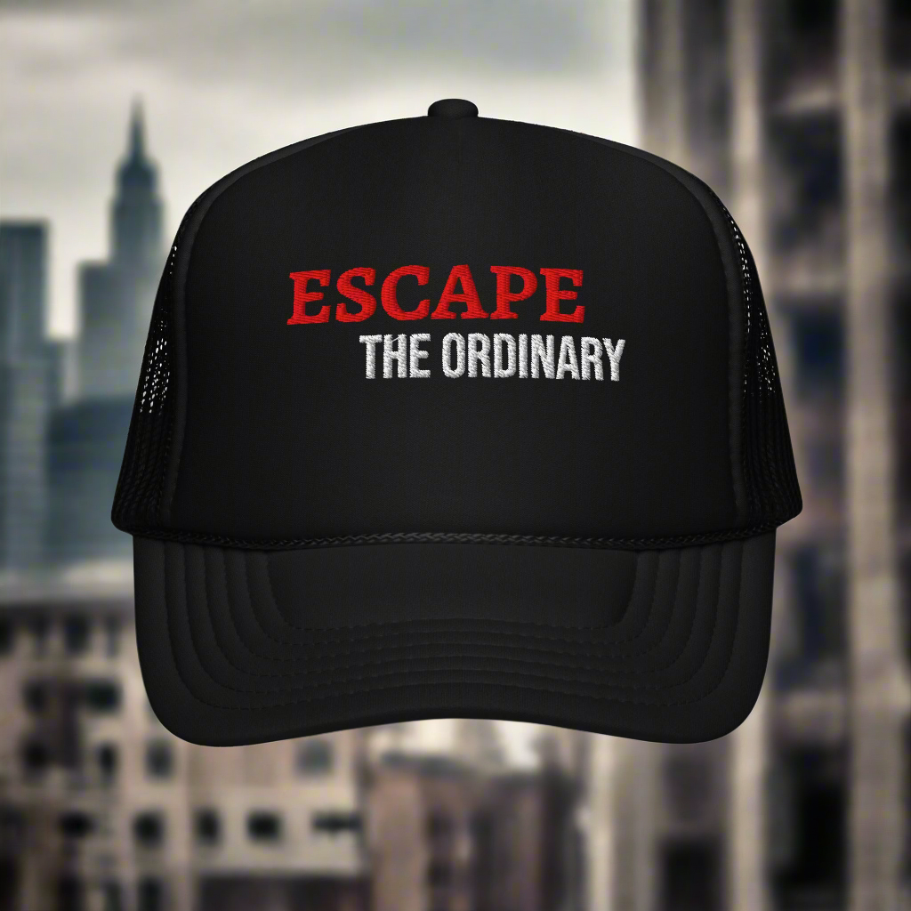 ESCAPE THE ORDINARY Foam trucker hat